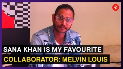 Sana Khan is my favourite collaborator: Melvin Louis