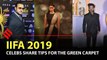 IIFA 2019 - celebs share their green carpet tips
