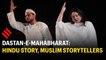 Dastan-e-Mahabharat: Hindu story, Muslim storytellers 