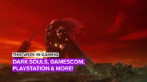 This Week in Gaming: Dark Souls, Gamescom, PlayStation and more!