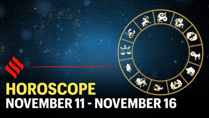 Today's Horoscope: Your week ahead (November 11 - November 16 2019)