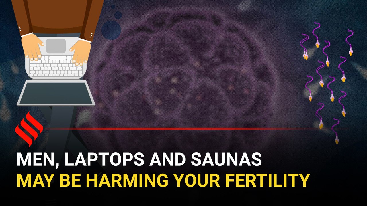 Men, laptops and saunas may be harming your fertility