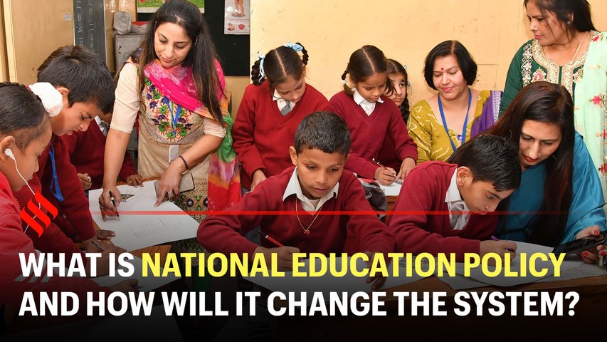 What is National Education Policy and how will it change the system?