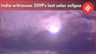 India witnesses 2019's last solar eclipse