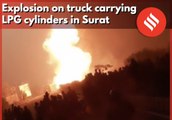 Explosion on truck carrying LPG cylinders in Surat