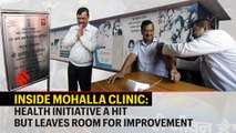 Delhi Polls 2020: Mohalla Clinic a hit but leaves room for improvement