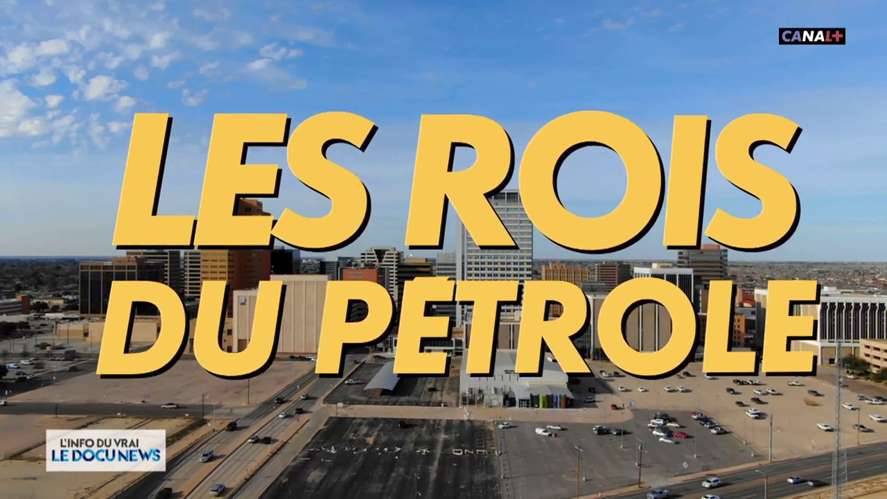 Les rois du pétrole - Docunews