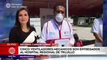 Edición Mediodía: Cinco ventiladores mecánicos fueron entregados al Hospital Regional de Trujillo