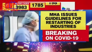 MHA Issues Key Guidelines For Restarting Manufacturing Industries After COVID Lockdown