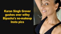 Karan Singh Grover gushes over wifey Bipasha's no-makeup Insta pics