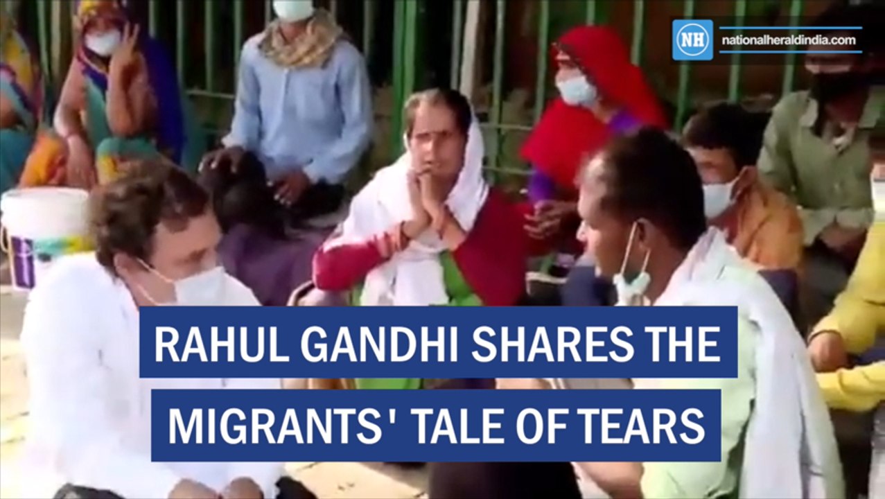 Rahul Gandhi Shares the migrants' tale of tears