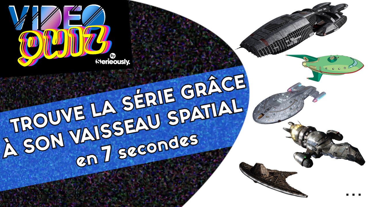 VIDEO QUIZ #3 : Trouve la série grâce à son vaisseau spatial !