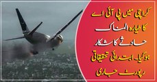 PIA Plane crashes in Karachi... Preliminary investigation Report released