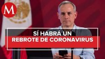 López-Gatell prevé rebrote de coronavirus tras reapertura