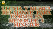LLUVIA Y MUSICA RELAJANTE PARA DORMIR EN MENOS DE 4 MINUTOS