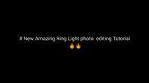 New Amazing Ring Light photo editing Tutorial  -- PicsArt -- creative Tutorials
