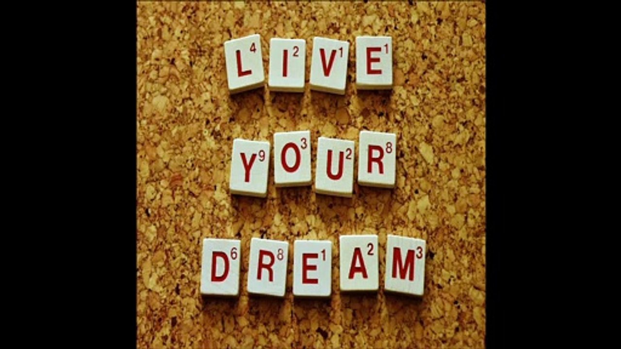 Live Your  Dreams