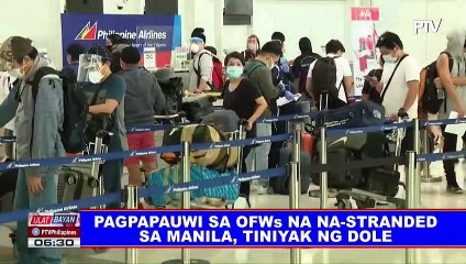 下载视频: Pagpapauwi sa OFWs na na-stranded sa Manila, tiniyak ng DOLE