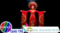 Việt Nam mến yêu - Tập 112: Áo dài - Di sản văn hóa Việt Nam