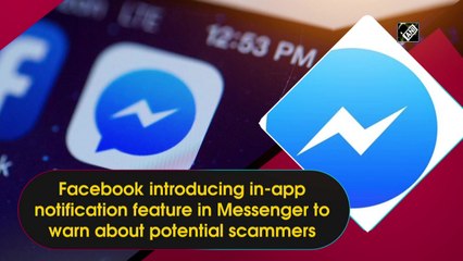 Facebook introducing in-app notification feature in Messenger to warn about potential scammers