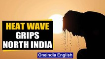 Red alert for Delhi, Punjab, Haryana, Rajasthan as heat wave grips North India | Oneindia News