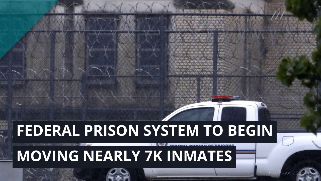 Federal prison system to begin moving nearly 7K inmates, and other top stories from May 25, 2020.