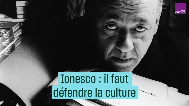 Ionesco : pourquoi il faut défendre la culture #CulturePrime