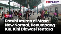 Adaptasi Masa New Normal, Kini Penumpang KRL Diawasi Tentara