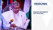 Nigeria’s GDP rises by 1.87% in Q1 2020, FG evacuates 69 Nigerians stranded in Lebanon and more