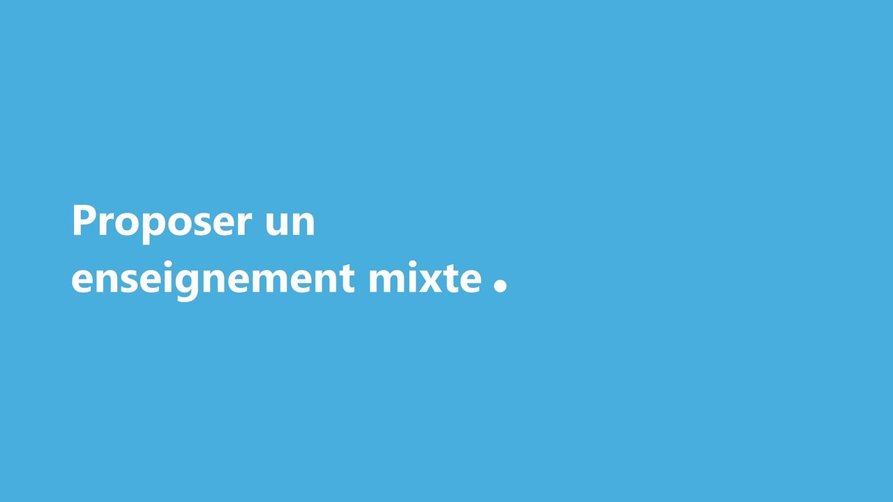 Proposer un enseignement mixte