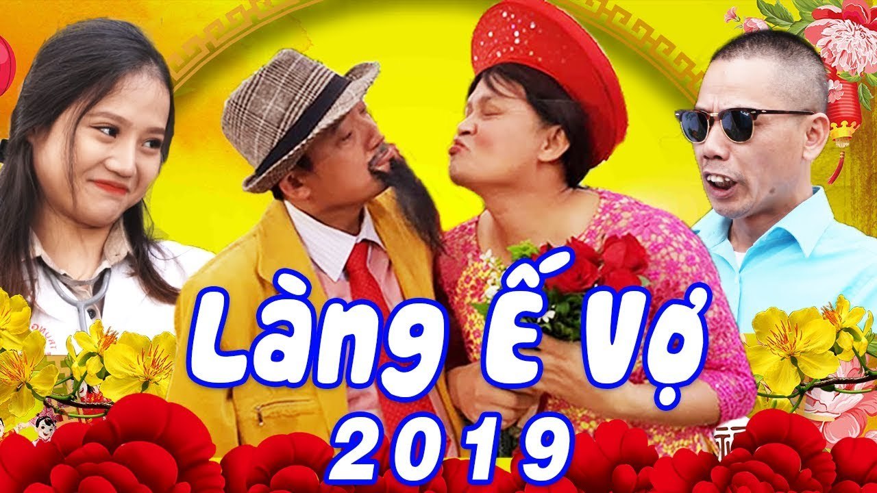Hài Tết 2019  LÀNG Ế VỢ 5 - TẬP 1  Phim Hài Tết Mới Hay Nhất 2019 - Chiến Thắng, Bình Trọng