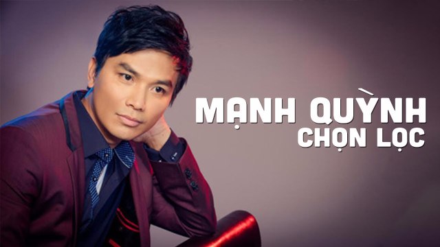 MẠNH QUỲNH NHẠC TRỮ TÌNH HẢI NGOẠI CHỌN LỌC XUẤT SẮC NHẤT SỰ NGHIỆP ALBUM CON ĐƯỜNG XƯA EM ĐI