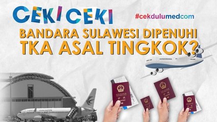 [Ceki-ceki] Bandara Sulawesi Dipenuhi TKA Asal Tiongkok? Ini Faktanya