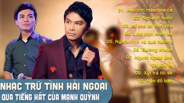 MẠNH QUỲNH 2018 - NHẠC TRỮ TÌNH HẢI NGOẠI MỚI NHẤT ALBUM ÁO CƯỚI MÀU HOA CÀ VANG DANH MỘT THỜI