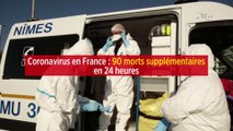Coronavirus en France : 90 morts supplémentaires en 24 heures