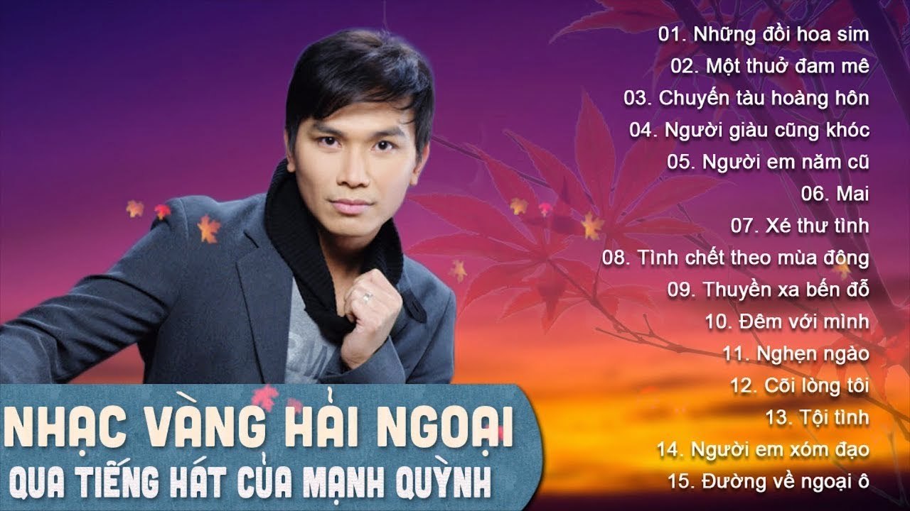 MẠNH QUỲNH 2018 - LIÊN KHÚC NHỮNG ĐỒI HOA SIM  NHẠC VÀNG TRỮ TÌNH QUÊ HƯƠNG HẢI NGOẠI CHỌN LỌC