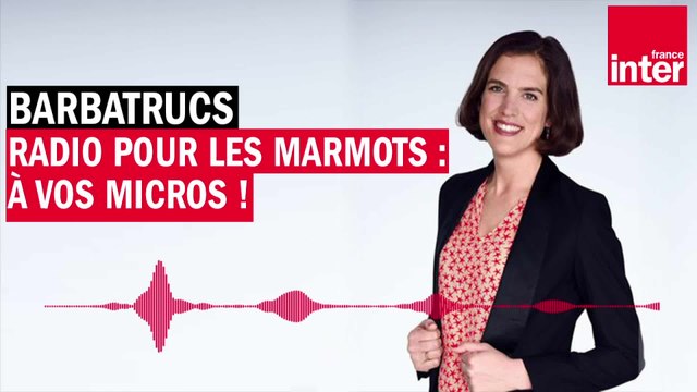Radio pour les marmots : à vos micros ! Les Barbatrucs de Dorothée Barba