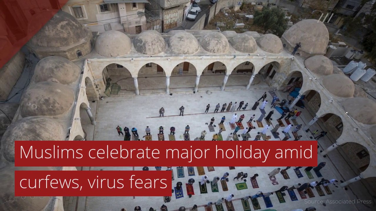Muslims celebrate major holiday amid curfews, virus fears, and other top stories from May 26, 2020.