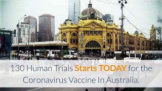 130 Human Trials Starts TODAY for the Coronavirus Vaccine In Australia