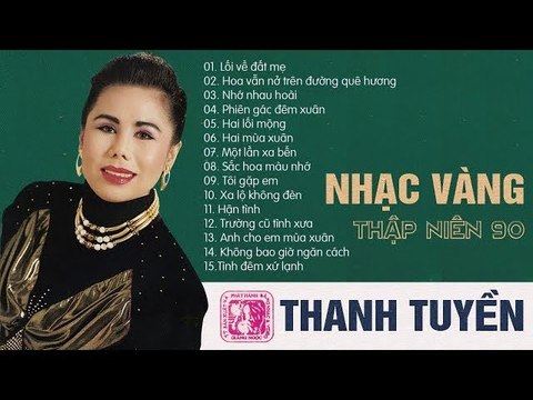 TIẾNG HÁT THANH TUYỀN - NHẠC VÀNG TRỮ TÌNH HẢI NGOẠI XƯA THẬP NIÊN 90 BẤT HỦ GIỌNG CA VÀNG ĐỂ ĐỜI
