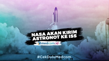 Besok, NASA Kirim Dua Astronot ke Stasiun Ruang Angkasa Internasional