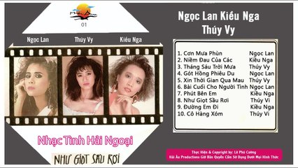 NHƯ GIỌT SẦU RƠI - NHẠC TÌNH HẢI NGOẠI THẬP NIÊN 90 DANH CA XƯA  THÚY VY, NGỌC LAN, KIỀU NGA