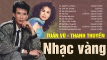 TUẤN VŨ, THANH TUYỀN  ĐỈNH CAO SONG CA BOLERO HẢI NGOẠI XƯA MỘT THỜI LÀM TÊ TÁI HÀNG TRIÊU CON TIM