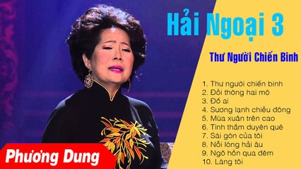 Nhạc Vàng Trữ Tình Hải Ngoại - Album Thư Người Chiến Binh - Phương Dung Một Lần Nghe Triệu Lần Nhớ