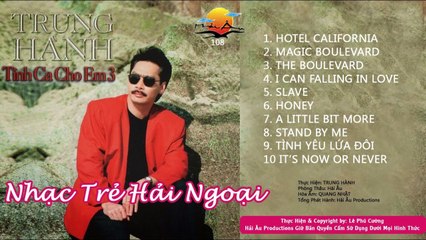 TRUNG HÀNH - NHẠC TRẺ HẢI NGOẠI  1000 NGƯỜI THÌ CÓ ĐẾN 999 NGƯỜI CHƯA TỪNG ĐƯỢC NGHE  HẢI ÂU CD108