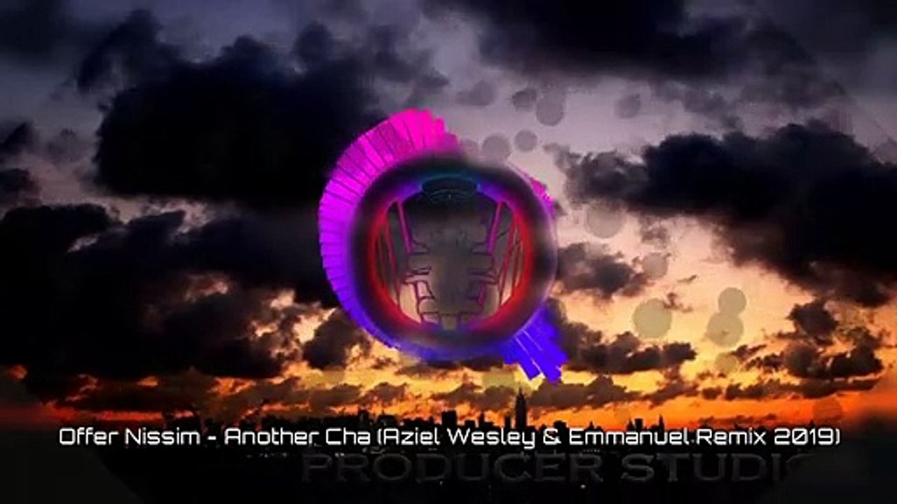 Offer Nissim - Another Cha (Aziel Wesley & Emmanuel Ovalles Remix 2019)