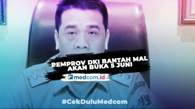 Pemprov DKI Jakarta Bantah Mal di Jakarta Pasti Buka 5 Juni