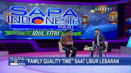 Meningkatkan Quality Time Keluarga saat Libur Lebaran Dirumah