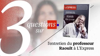 3 questions sur l'entretien du Pr Raoult à L'Express avec Anne Rosencher