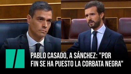 Pablo Casado, a Sánchez: "Por fin se ha puesto la corbata negra"